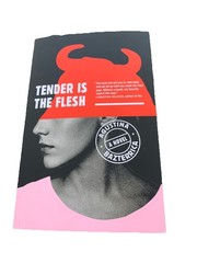 Tender Is the Flesh by Agustina Bazterrica