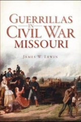 Guerrillas in Civil War Missouri, Missouri, Civil War Series, Paperback