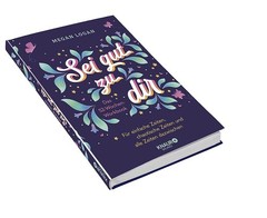 Sei gut zu dir ~ Megan Logan ~ 9783426676318