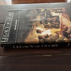 Legacy of Glory: The Bonaparte Kingdom of Spain 1808-1813 by Michael Glover