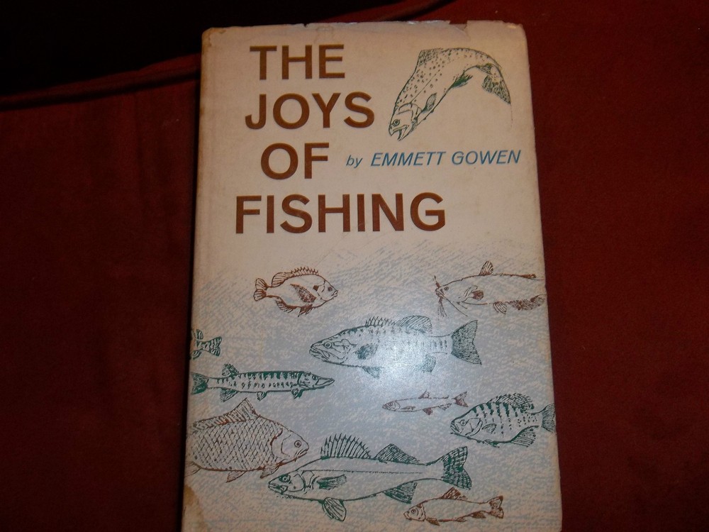 The Joys of Fishing by Emmett Gowen, First Edition/Printing, HC/DJ, RARE! 1961