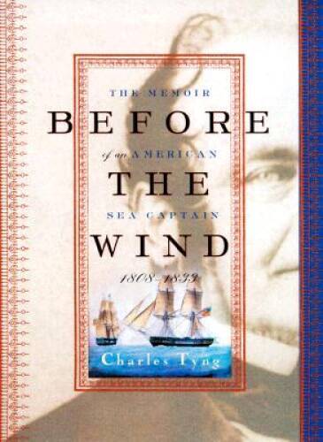 Before the Wind: The Memoir of an American Sea Captain, 1808-1833 – VERY GOOD