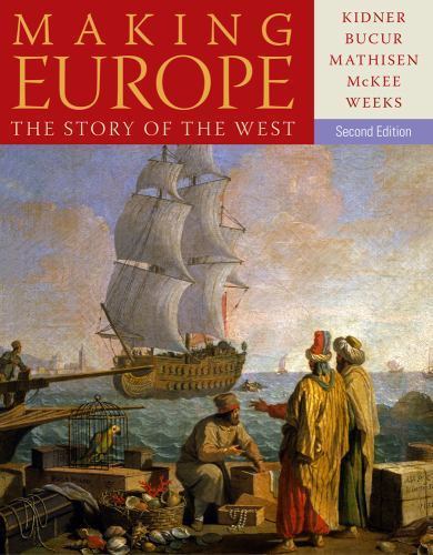 Making Europe : The Story of the West by Kidner, Bucur, Mathisen, McKee, Weeks