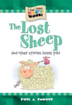 The Lost Sheep and Other Stories Jesus Told (I Can Read God’s Word)