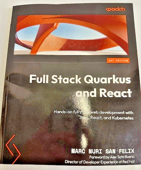 Full Stack Quarkus and React: Hands-on full stack web development with Java, Rea