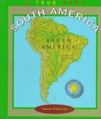South America (True Books: Geography: Continents) by Petersen, David, Good Book