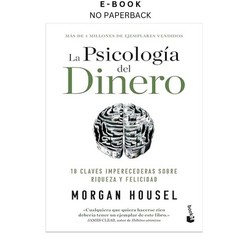 La psicología del dinero: 18 claves impereceder, Morgan Housel 2024