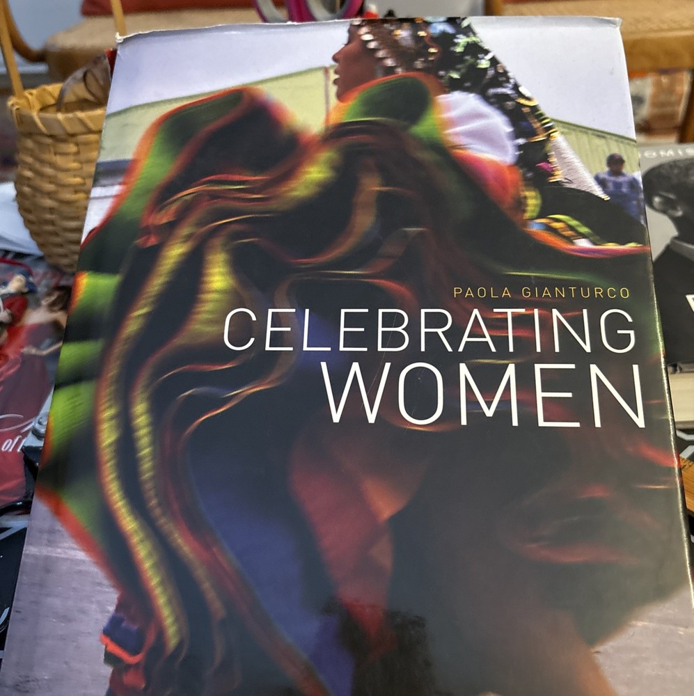 Celebrating Women ; by Paola Gianturco – Hardcover Book- very good condition