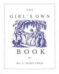 Girls Own Book – Paperback By Child, Lydia – VERY GOOD