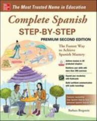 Complete Spanish Step-by-Step : The Fastest Way to Achieve Spanish Mastery, P…