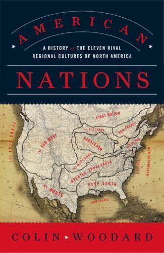 American Nations: A History of the Eleven Rival Regional Cultures of North…