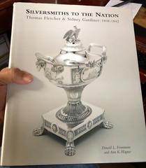 Silversmiths to the Nation – Thomas Fletcher & Sidney Gardiner 1808-1842 HC 2007