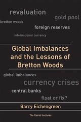 Global Imbalances and the Lessons of Bretton Woods (Cairoli Lectures), Eichengre