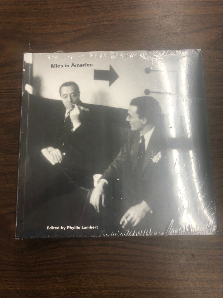 Mies in America edited by Phyllis Lambert 2001 CCA Whitney New