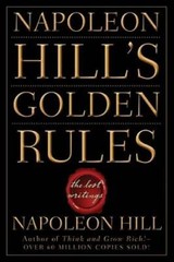 Napoleon Hill’s Golden Rules: The Lost Writings – Paperback – GOOD