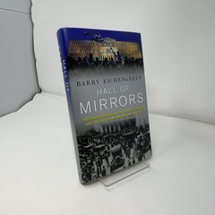 Hall of Mirrors by Barry Eichengreen HC First Edition Like New 2015