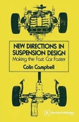 New Directions in Suspension Design: Making the Fast Car Faster Colin Campbell