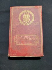 HISTORY OF PITTSBURGH: ITS RISE & PROGRESS” Sarah Killikelly 1906 Hardcover