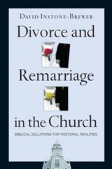 Divorce and Remarriage in the Church: Biblical Solutions for Pastoral Re – GOOD