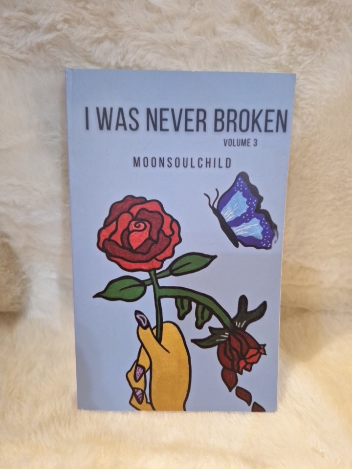 I Was Never Broken: Volume 3 Moonsoulchild by Sara Sheehan collections of poems