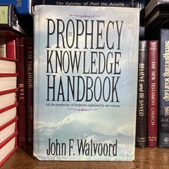 The Prophecy Knowledge Handbook: All the Prophecies of Scripture Explaine – GOOD
