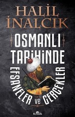 OSMANLI TARIHINDE EFSANELER VE GERCEKLER (TURKISH EDITION) By Halil Inalcik NEW