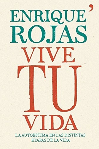 VIVE TU VIDA (BIBLIOTECA ENRIQUE ROJAS) (SPANISH EDITION) By Enrique Rojas VG