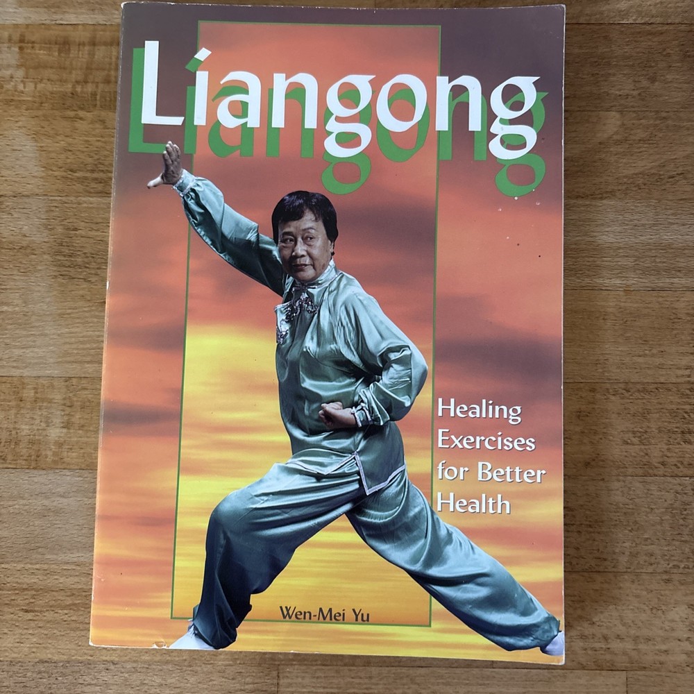 LIANGONG: HEALING EXERCISES FOR BETTER HEALTH By Wen-mei Yu SIGNED COPY