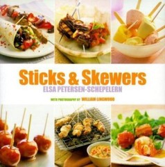 Sticks and Skewers; Ryland, Peters – 0737020342, hardcover, Elsa Petersen-Schepe