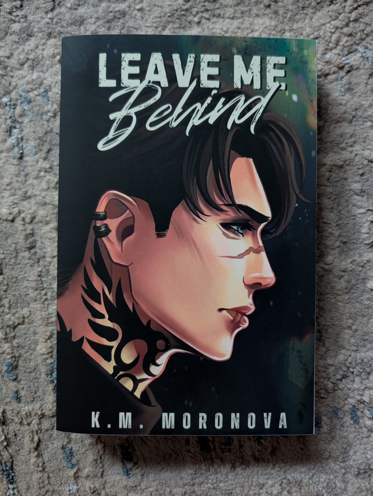 Leave Me Behind by K.M. Moronova PS Probably Smut Special Edition