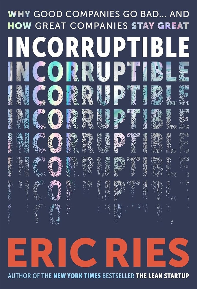 Incorruptible:Paperback – 28 May 2026 by Eric Ries (Author)