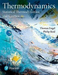 Thermodynamics, Statistical Thermodynamics, and Kinetics 4th Ed Engel and Reid