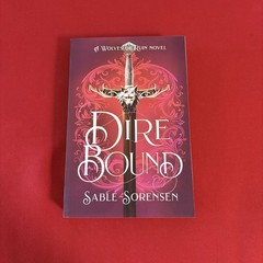 Dire Bound Sable Sorensen A Wolves Of Ruin Novel Out Of Print Indie Edition OOP