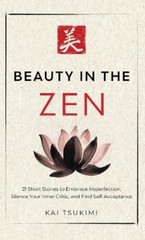 Kai Tsukimi Beauty in the Zen (Hardback) Zen Storyteller (UK IMPORT)