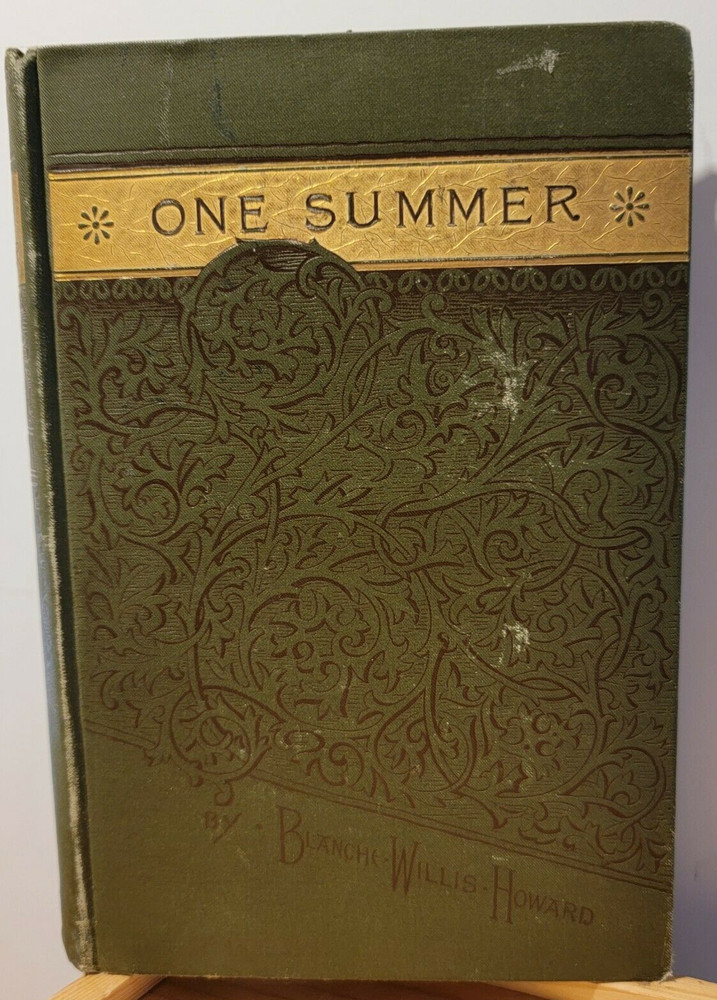 One Summer; Blanche Willis Howard 1888/HC/G Antique (see photos:)