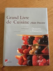 SIGNED | Grand Livre de Cuisine : Alain Ducasses’s Desserts and Pastries 2002