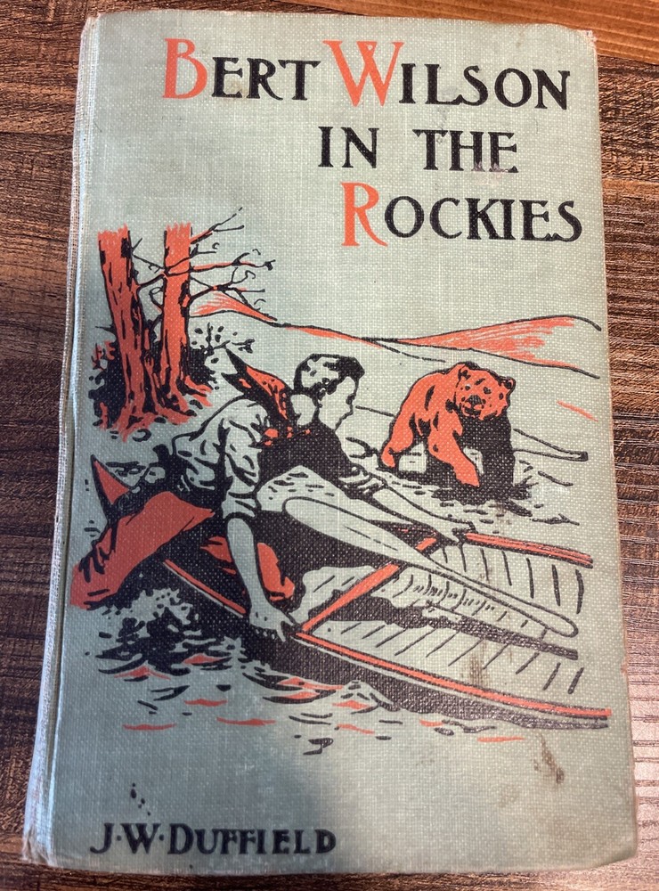 BERT WILSON In The Rockies by J.W. Duffield 1924 George Sully & Co HB
