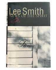 Lee Smith News Of The Spirit Stories Hardcover Book