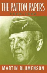 The Patton Papers: 1940-1945 – Blumenson, Martin