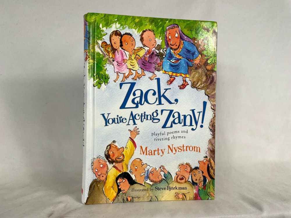 Zack, You’re Acting Zany playful poems and riveting rhymes by Marty Nystrom