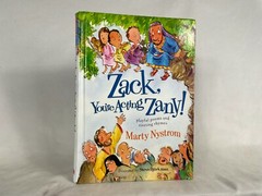 Zack, You’re Acting Zany playful poems and riveting rhymes by Marty Nystrom
