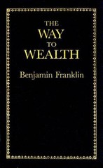 Benjamin Franklin The Way to Wealth (Hardback) (UK IMPORT)