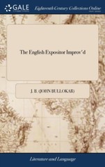 J. B. John Bullokar – English Expositor Improv’d Being a Complete Di – X555z