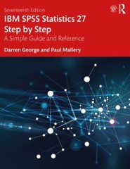 IBM SPSS Statistics 27 Step by Step: A Simple Guide and Reference, , Mallery, Pa