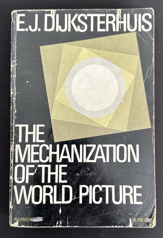Mechanization of World Picture 1st Oxford PB 1969 Dijksterhuis History Science