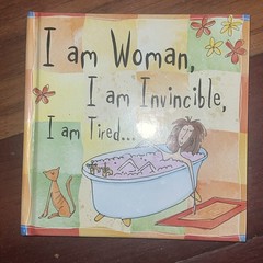 I am Woman, I am Invincible, I am Tired… by Peter Pauper Press Staff (2006,…