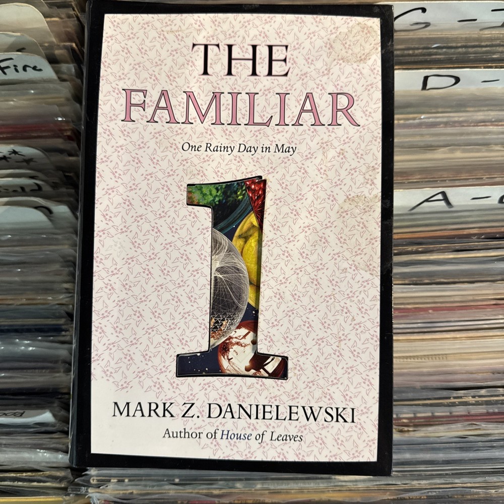 The Familiar, Volume 1: One Rainy Day in May Mark Z Danielewski