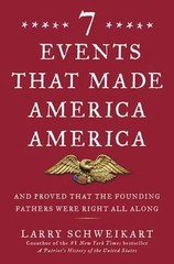 Seven Events That Made America America by Larry Schweikart (2010, Hardcover) NEW