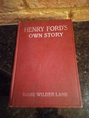 Henry Ford’s Own Story – Rose Wilder Lane – 1917 Ford History Hardcover