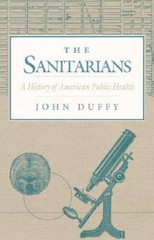 The Sanitarians: A HISTORY OF AMERICAN PUBLIC HEALTH – Paperback – VERY GOOD